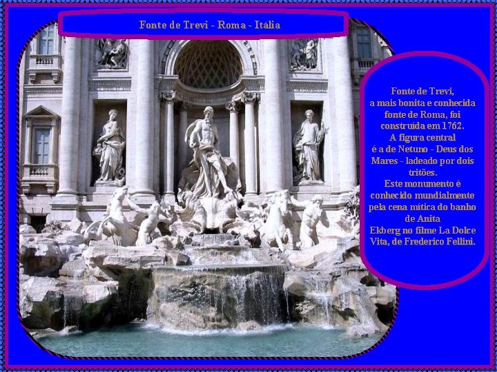 Fonte de Trevi - Roma - Itália Fonte de Trevi, a mais bonita e