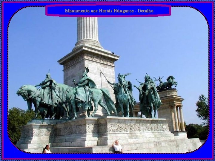 Monumento aos Heróis Húngaros - Detalhe 