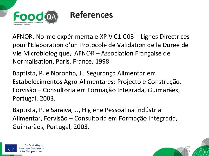 References AFNOR, Norme expérimentale XP V 01 -003 – Lignes Directrices pour l’Elaboration d’un