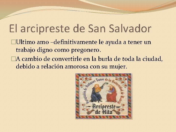 El arcipreste de San Salvador �Ultimo amo –definitivamente le ayuda a tener un trabajo