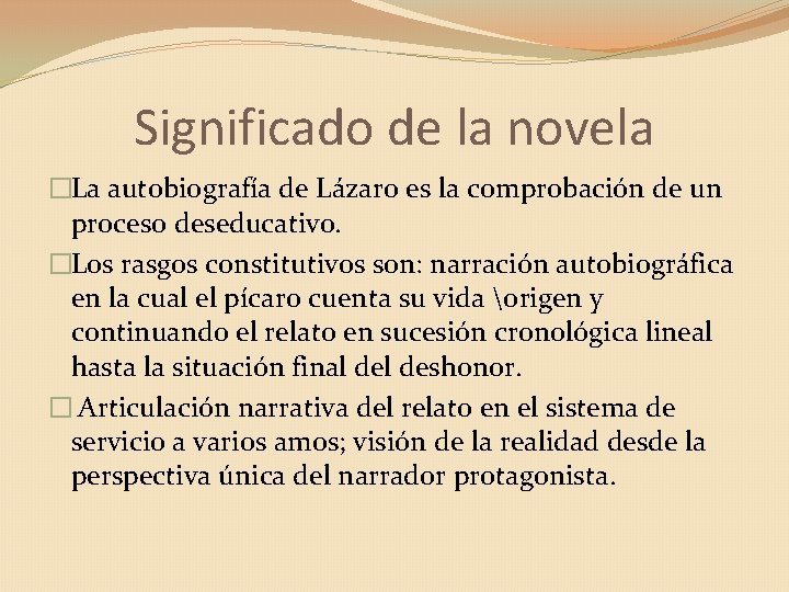 Significado de la novela �La autobiografía de Lázaro es la comprobación de un proceso