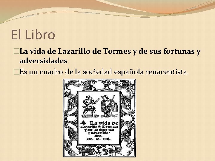 El Libro �La vida de Lazarillo de Tormes y de sus fortunas y adversidades