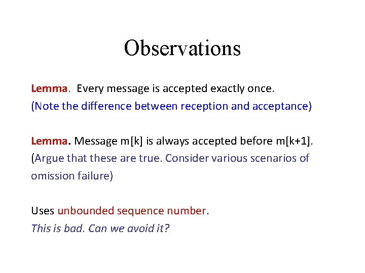 Observations Lemma. Every message is accepted exactly once. (Note the difference between reception and