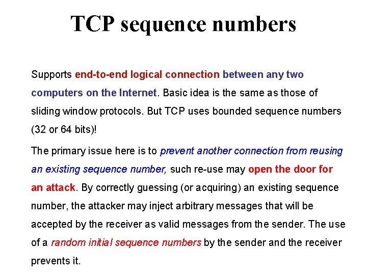 TCP sequence numbers Supports end-to-end logical connection between any two computers on the Internet.