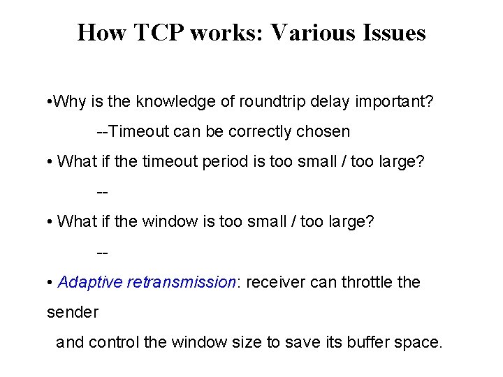 How TCP works: Various Issues • Why is the knowledge of roundtrip delay important?