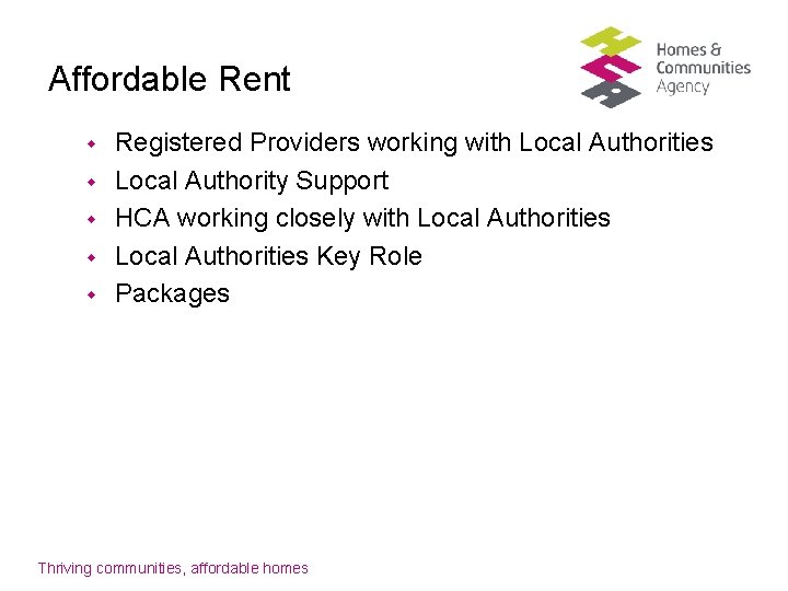Affordable Rent w w w Registered Providers working with Local Authorities Local Authority Support