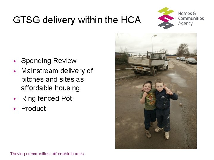 GTSG delivery within the HCA w w Spending Review Mainstream delivery of pitches and