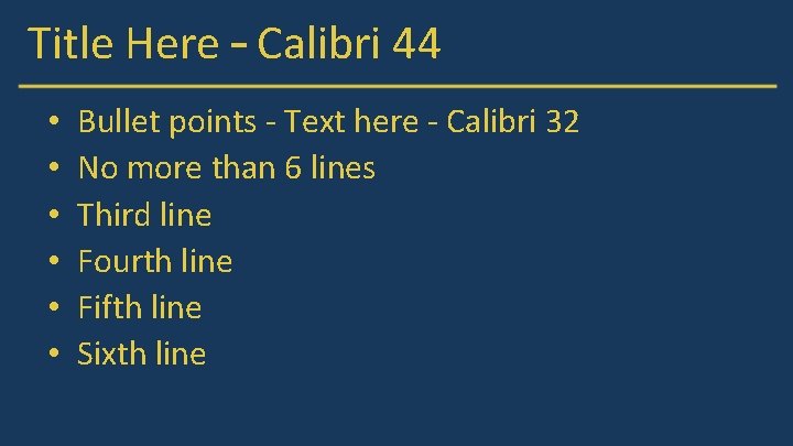 Title Here – Calibri 44 • • • Bullet points - Text here -