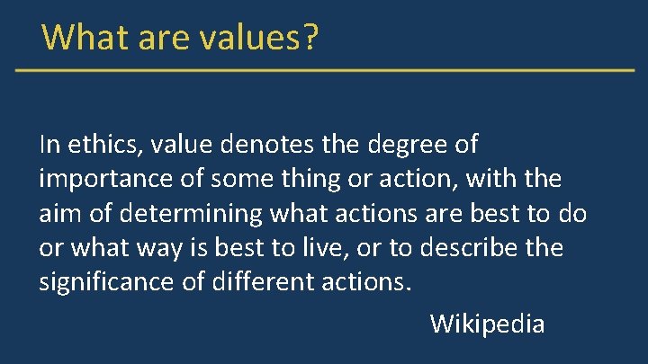 What are values? In ethics, value denotes the degree of importance of some thing