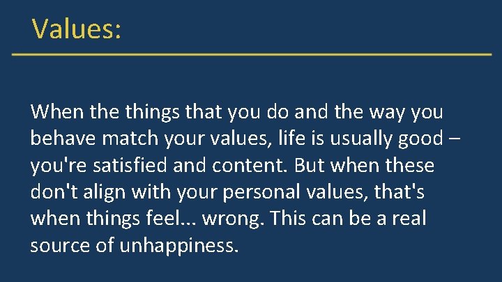 Values: When the things that you do and the way you behave match your