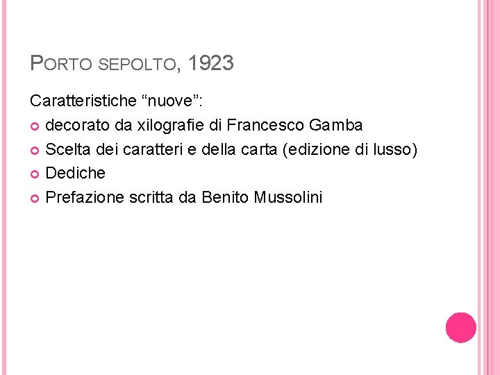 PORTO SEPOLTO, 1923 Caratteristiche “nuove”: decorato da xilografie di Francesco Gamba Scelta dei caratteri