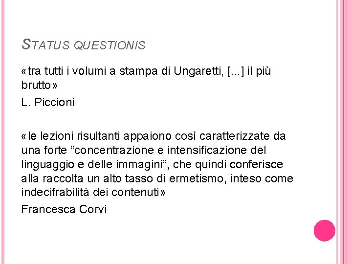 STATUS QUESTIONIS «tra tutti i volumi a stampa di Ungaretti, [. . . ]