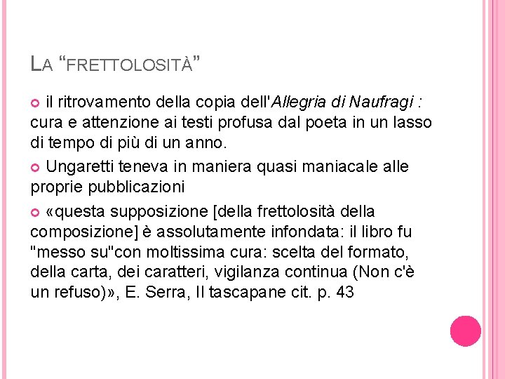 LA “FRETTOLOSITÀ” il ritrovamento della copia dell'Allegria di Naufragi : cura e attenzione ai