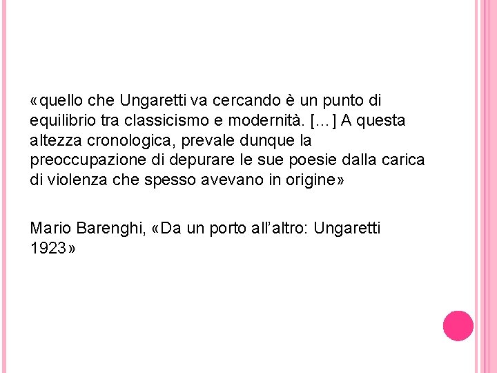  «quello che Ungaretti va cercando è un punto di equilibrio tra classicismo e