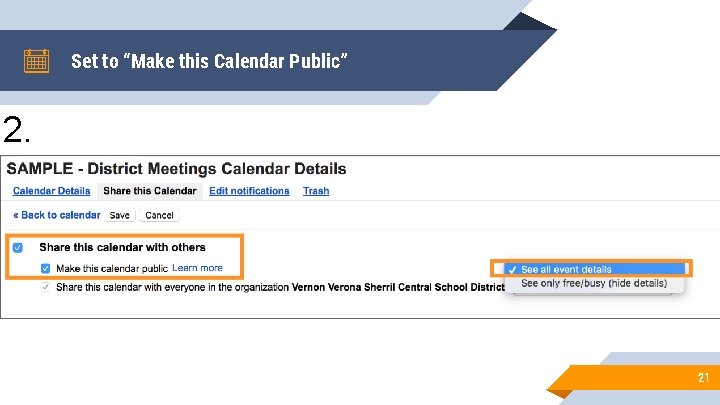 Set to “Make this Calendar Public” 2. 21 