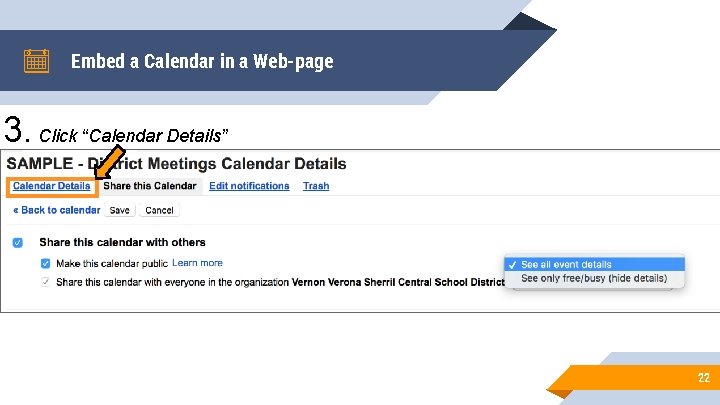 Embed a Calendar in a Web-page 3. Click “Calendar Details” 22 