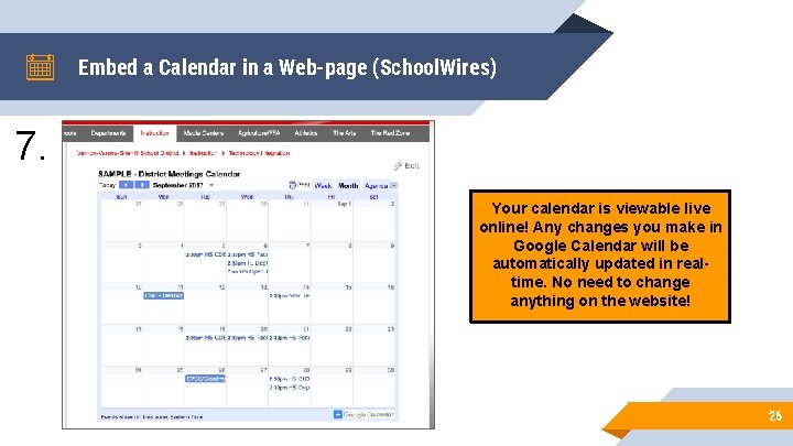 Embed a Calendar in a Web-page (School. Wires) 7. Your calendar is viewable live