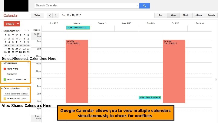 Select/Deselect Calendars Here View Shared Calendars Here Google Calendar allows you to view multiple