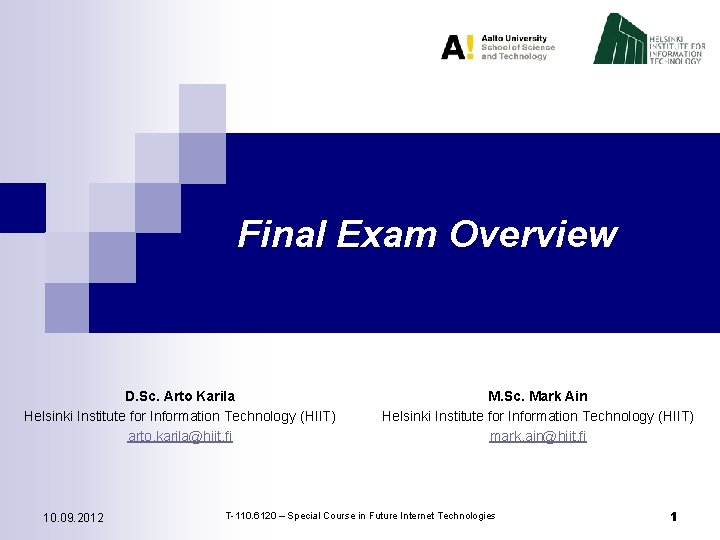 Final Exam Overview D. Sc. Arto Karila Helsinki Institute for Information Technology (HIIT) arto.