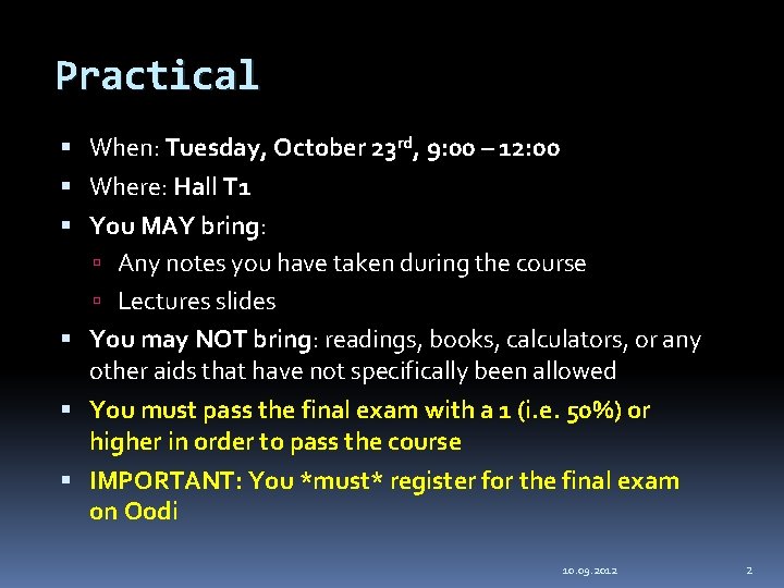 Practical When: Tuesday, October 23 rd, 9: 00 – 12: 00 Where: Hall T