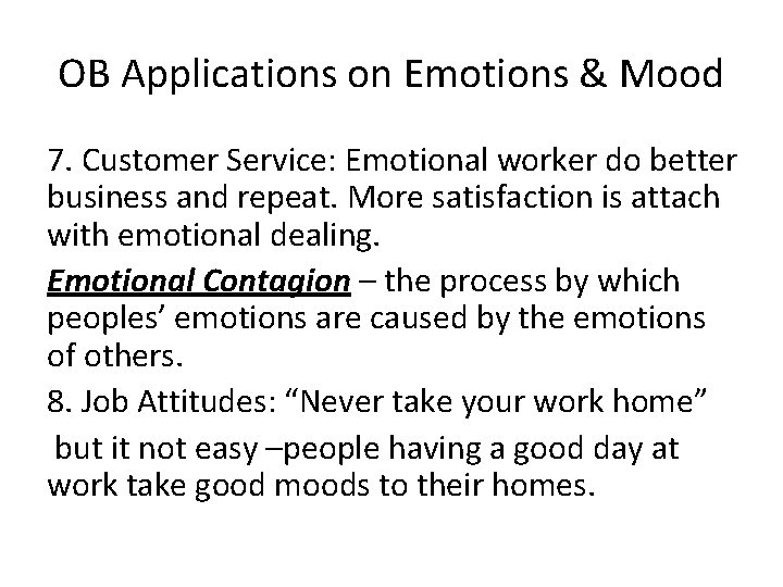 OB Applications on Emotions & Mood 7. Customer Service: Emotional worker do better business OB Applications on Emotions & Mood 7. Customer Service: Emotional worker do better business