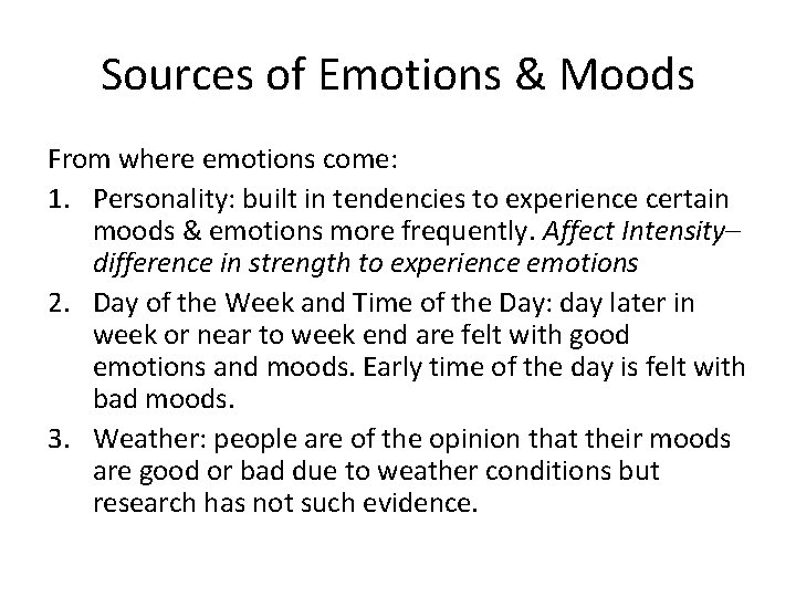 Sources of Emotions & Moods From where emotions come: 1. Personality: built in tendencies Sources of Emotions & Moods From where emotions come: 1. Personality: built in tendencies