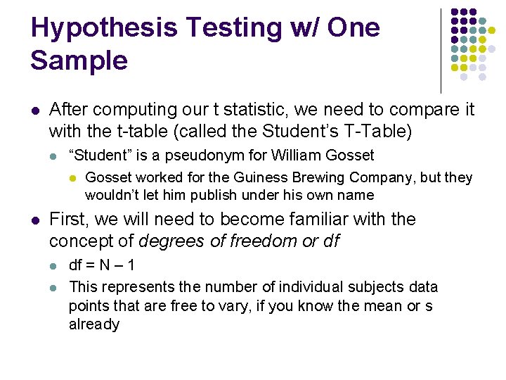 Hypothesis Testing w/ One Sample l After computing our t statistic, we need to