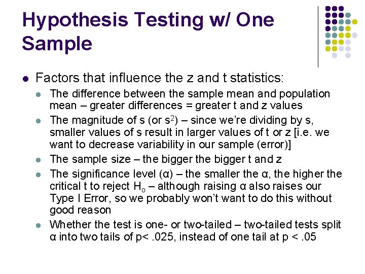 Hypothesis Testing w/ One Sample l Factors that influence the z and t statistics: