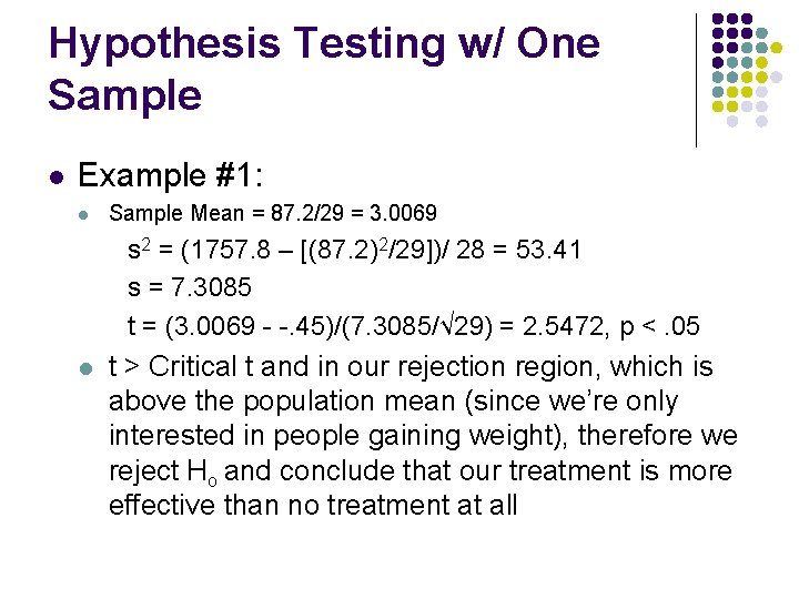 Hypothesis Testing w/ One Sample l Example #1: l Sample Mean = 87. 2/29