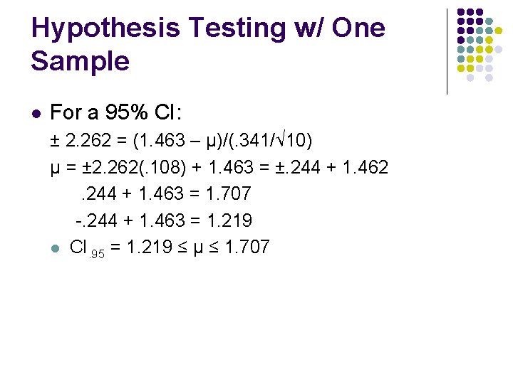 Hypothesis Testing w/ One Sample l For a 95% CI: ± 2. 262 =