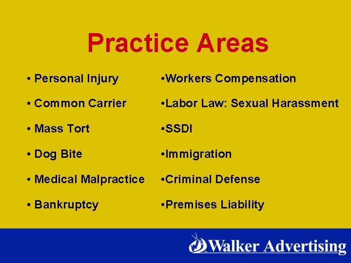 Practice Areas • Personal Injury • Workers Compensation • Common Carrier • Labor Law: