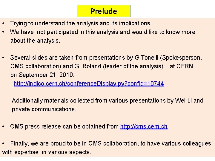 Prelude • Trying to understand the analysis and its implications. • We have not