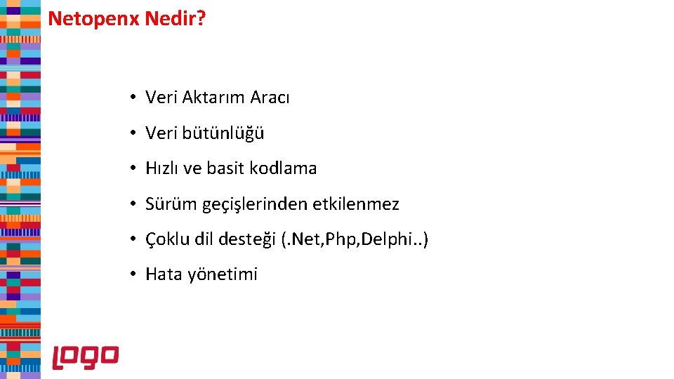 Netopenx Nedir? • Veri Aktarım Aracı • Veri bütünlüğü • Hızlı ve basit kodlama