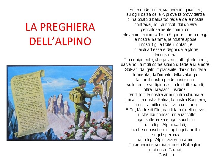 LA PREGHIERA DELL’ALPINO Su le nude rocce, sui perenni ghiacciai, su ogni balza delle