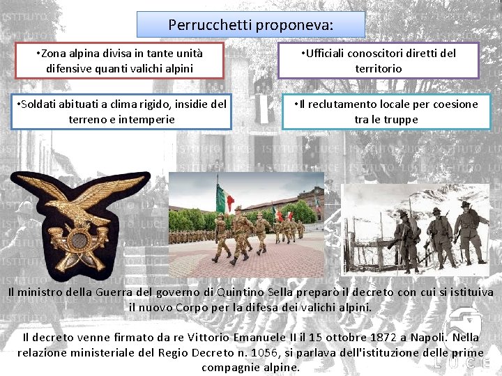 Perrucchetti proponeva: • Zona alpina divisa in tante unità difensive quanti valichi alpini •