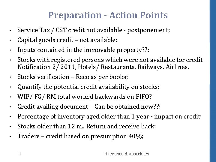 Preparation - Action Points • • • Service Tax / CST credit not available