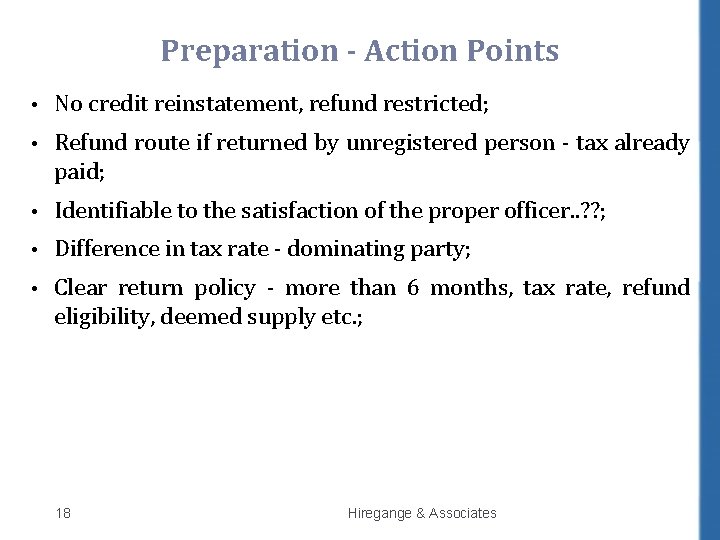 Preparation - Action Points • No credit reinstatement, refund restricted; • Refund route if