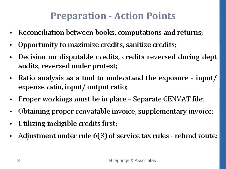 Preparation - Action Points • Reconciliation between books, computations and returns; • Opportunity to