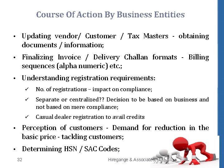 Course Of Action By Business Entities • Updating vendor/ Customer / Tax Masters -