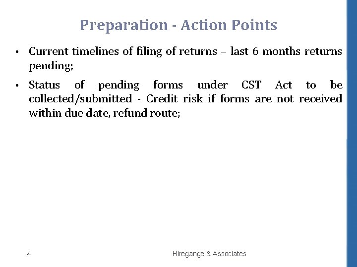 Preparation - Action Points • Current timelines of filing of returns – last 6