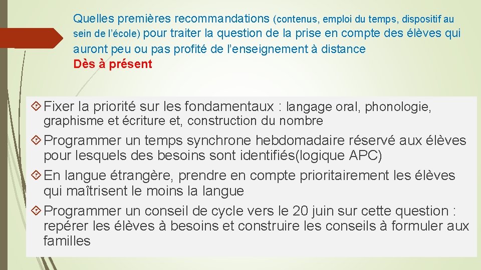 Quelles premières recommandations (contenus, emploi du temps, dispositif au sein de l’école) pour traiter