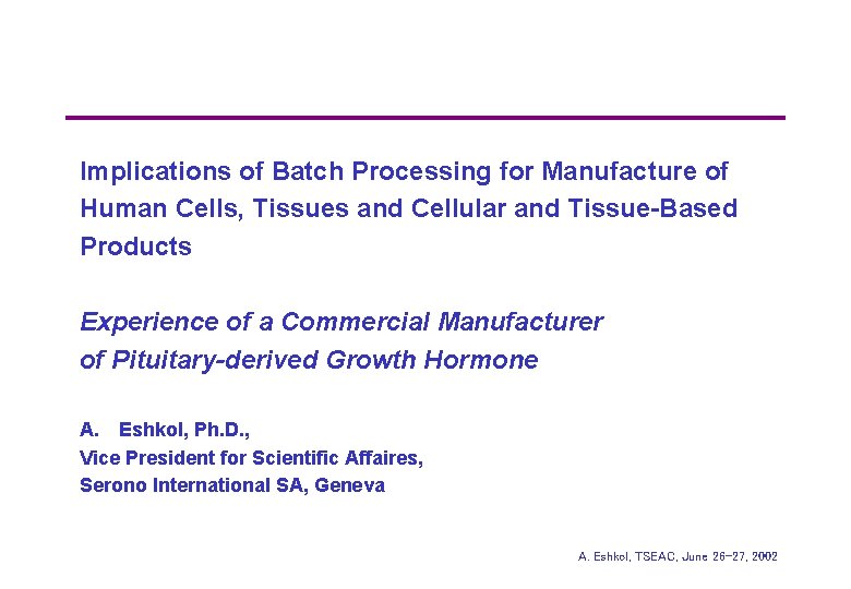 Implications of Batch Processing for Manufacture of Human Cells, Tissues and Cellular and Tissue-Based