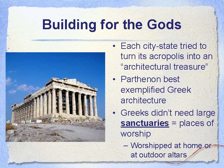 Building for the Gods • Each city-state tried to turn its acropolis into an