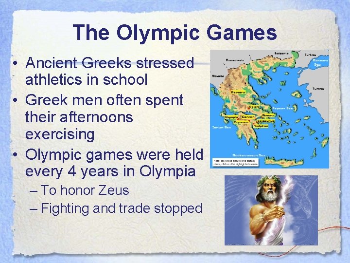 The Olympic Games • Ancient Greeks stressed athletics in school • Greek men often