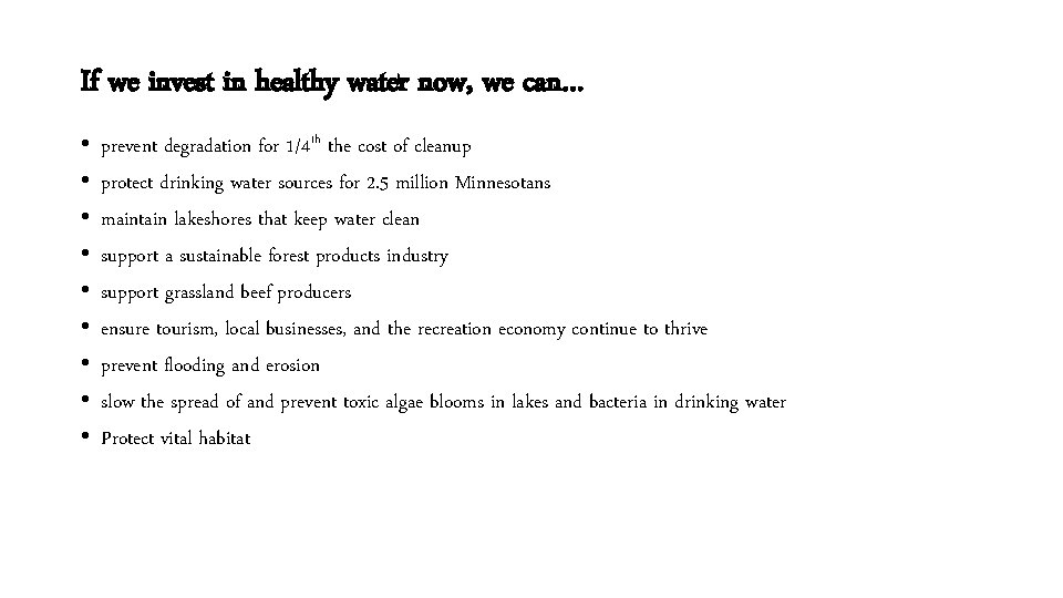 If we invest in healthy water now, we can… • • • prevent degradation