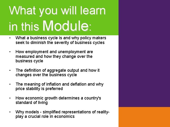 What you will learn in this Module: • What a business cycle is and