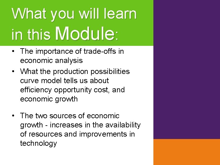 What you will learn in this Module: • The importance of trade-offs in economic