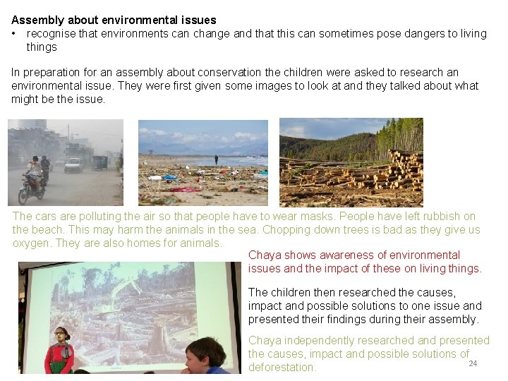 Assembly about environmental issues • recognise that environments can change and that this can