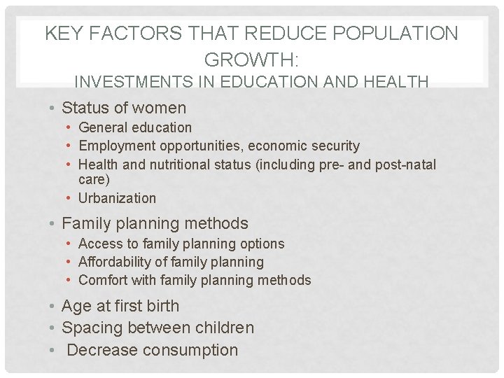 KEY FACTORS THAT REDUCE POPULATION GROWTH: INVESTMENTS IN EDUCATION AND HEALTH • Status of