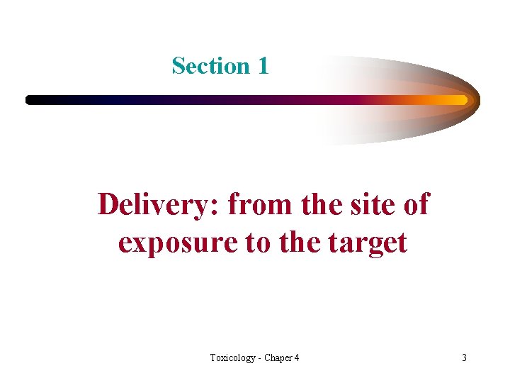 Section 1 Delivery: from the site of exposure to the target Toxicology - Chaper